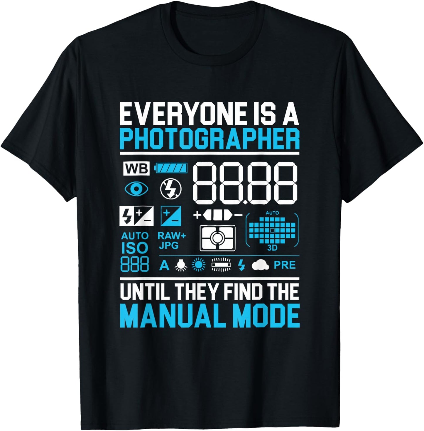 Professional Cameraman Lensman Everyone is a Photographer T-Shirt - T-Shirt | Black