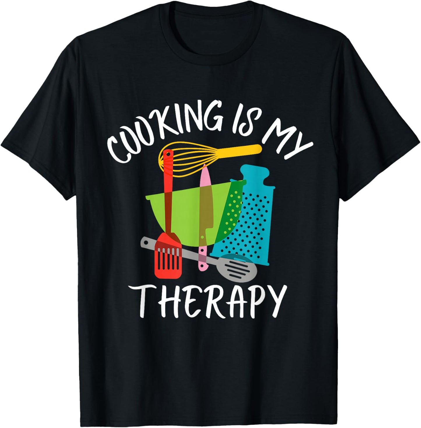 Cooking is My Therapy - Chef & Cook Gifts Funny Culinary T-Shirt - T-Shirt | Black