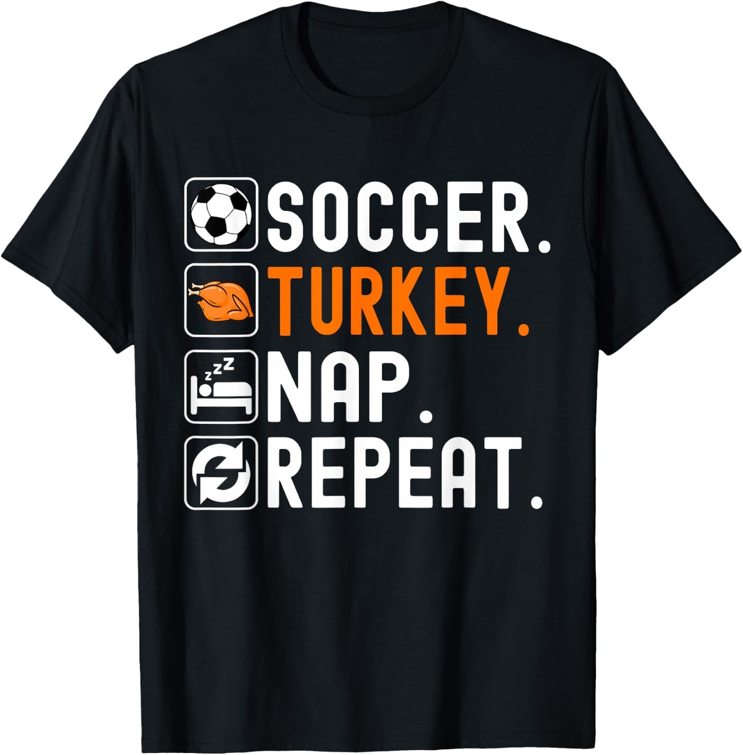 Soccer Turkey Nap Repeat Football Funny Soccer Thanksgiving T-Shirt - T-Shirt | Black