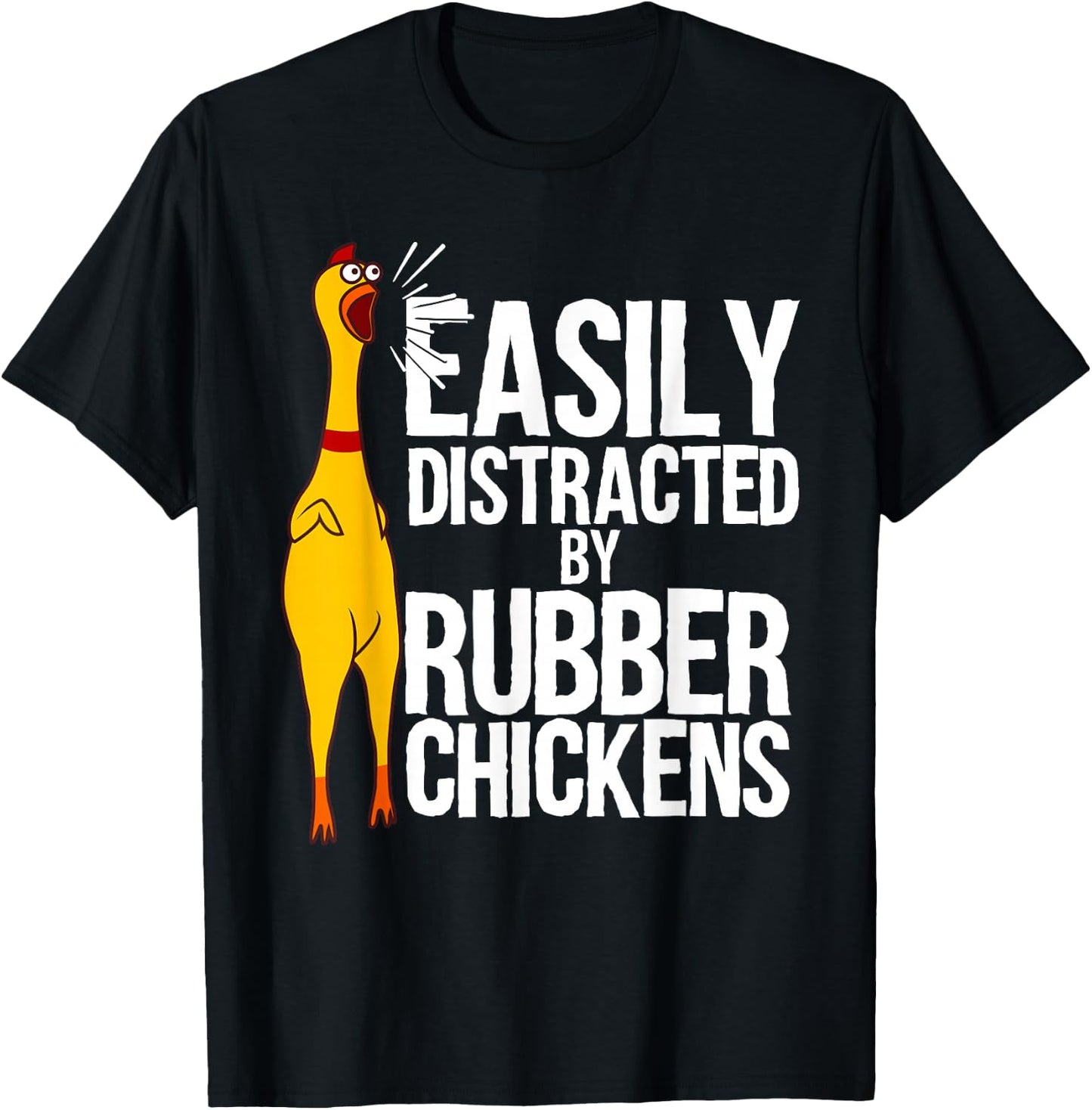 Funny Easily Distracted Rubber Chicken Gift Cool Bird Lover T-Shirt - T-Shirt | Black