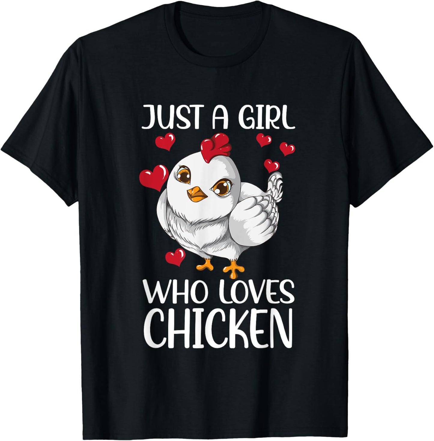 Just a girl who Loves Chicken Chicken Do you Love Chickens T-Shirt - T-Shirt | Black