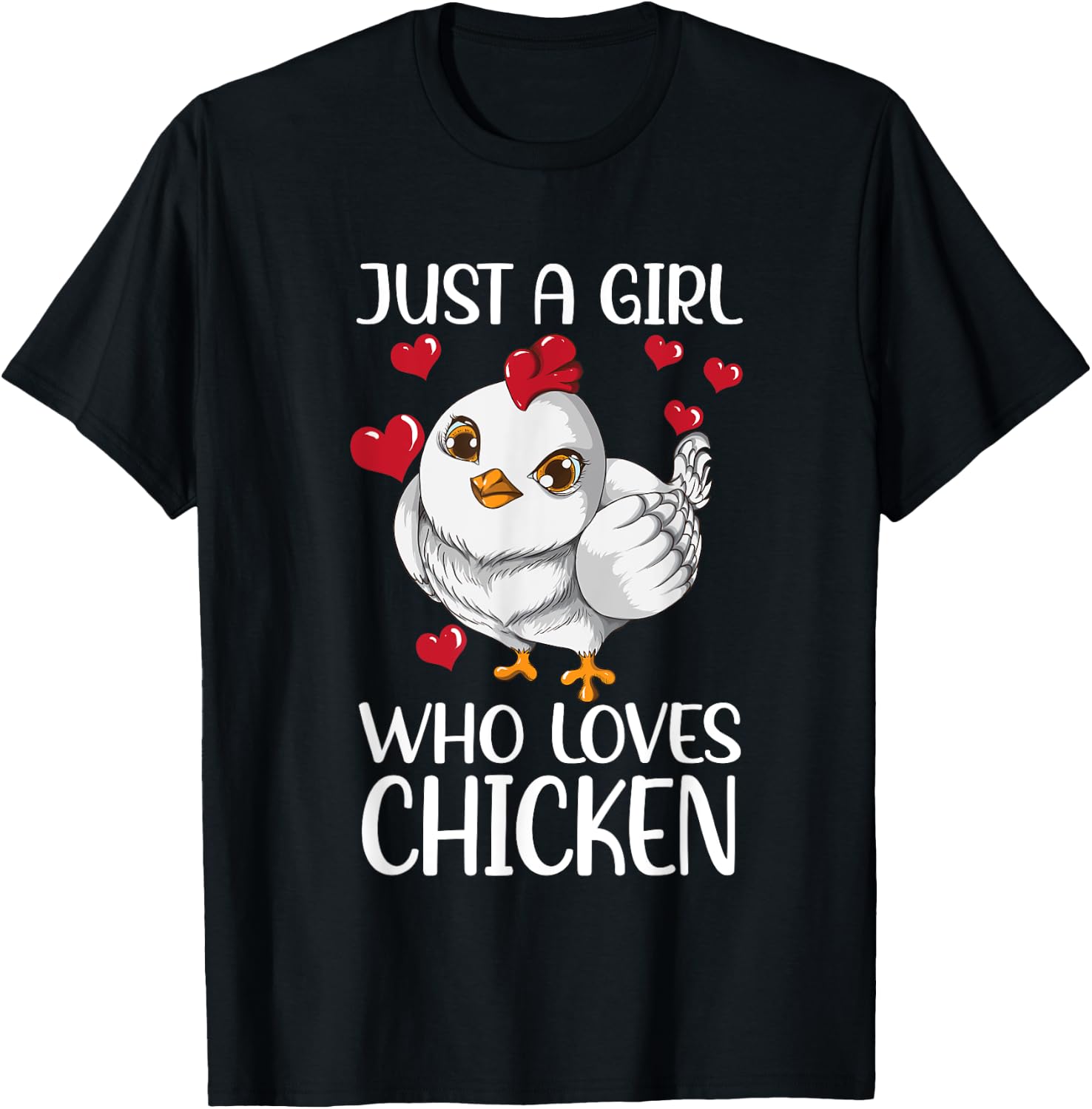 Just a girl who Loves Chicken Chicken Do you Love Chickens T-Shirt - T-Shirt | Black