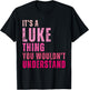 It's A Luke Thing You Wouldn't Understand Luke Vintage T-Shirt - T-Shirt | Black