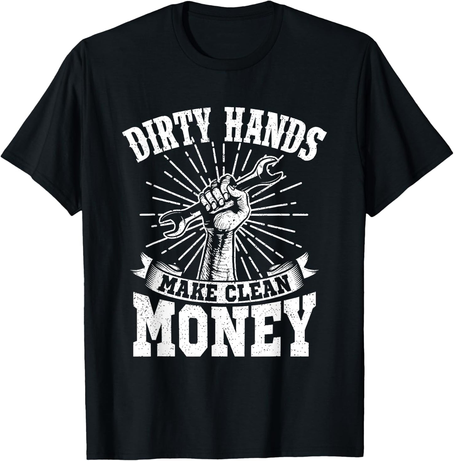 My Hands May Be Dirty But My Money Is Clean Gift T-Shirt - T-Shirt | Black