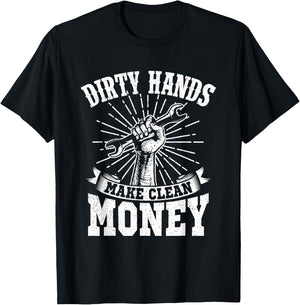 My Hands May Be Dirty But My Money Is Clean Gift T-Shirt - T-Shirt | Black