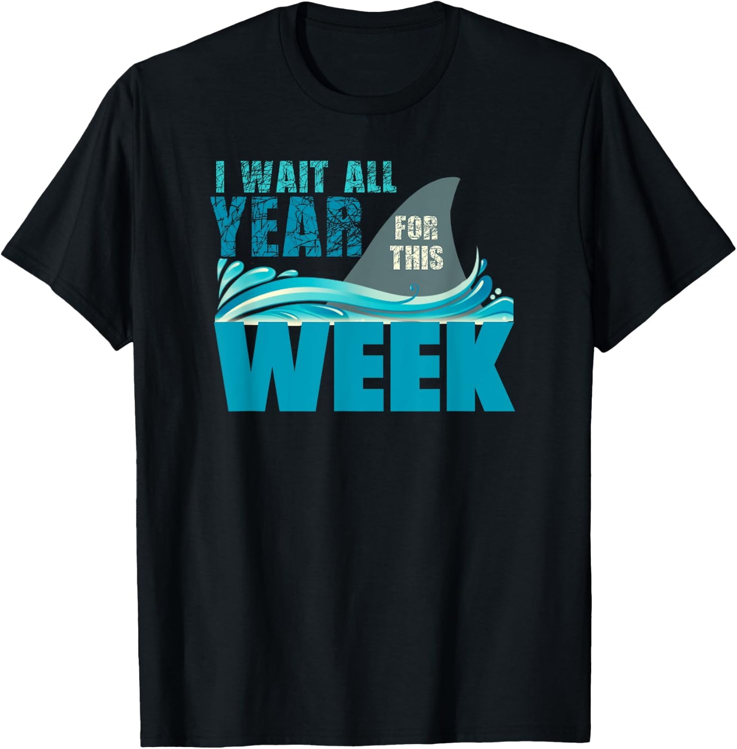 I Wait All Year For This Week Funny Shark Lover T-Shirt - T-Shirt | Black