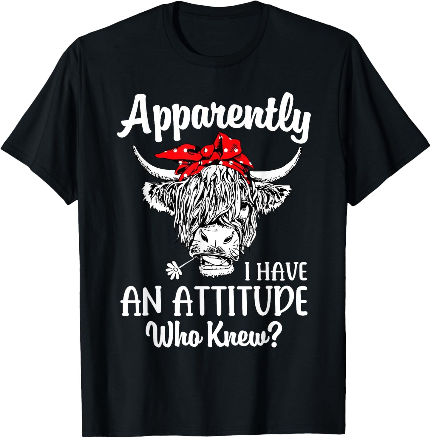 Bleached Highland Cow Apparently I Have An Attitude Who Knew T-Shirt - T-Shirt | Black
