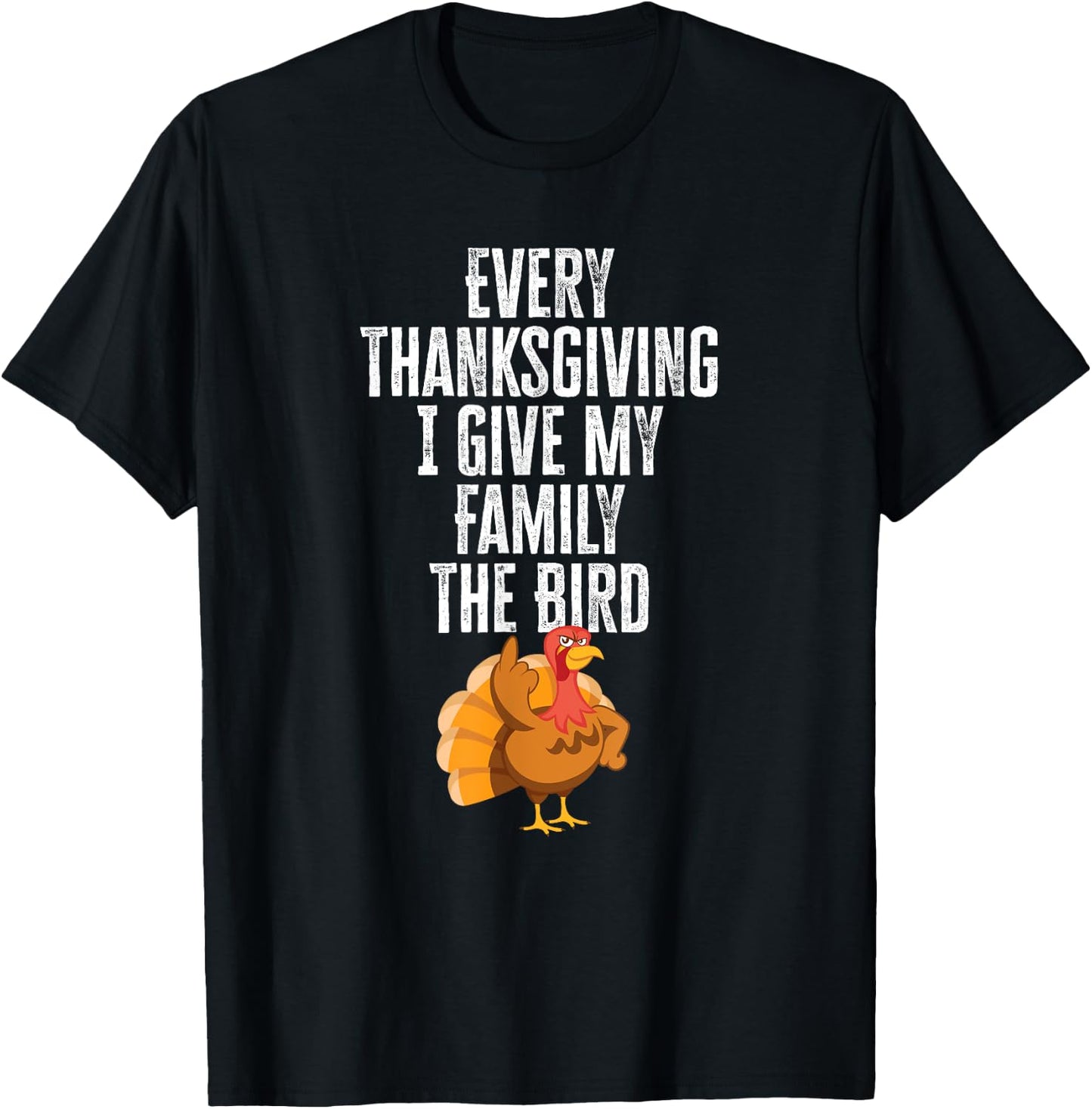 Every Thanksgiving I Give My Family The Bird Adult T-Shirt - T-Shirt | Black