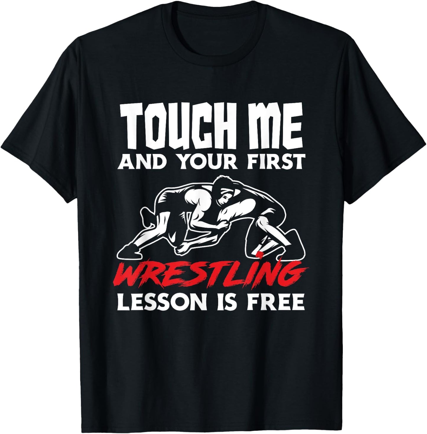 Touch Me First Wrestling Lesson Funny Wrestler Wrestling T-Shirt - T-Shirt | Black