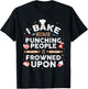 I Bake Because Punching People Is Frowned Upon T-Shirt - T-Shirt | Black