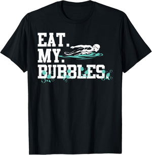Eat My Bubbles Funny Swimming Gift Swimmer Swim Team T-Shirt - T-Shirt | Black