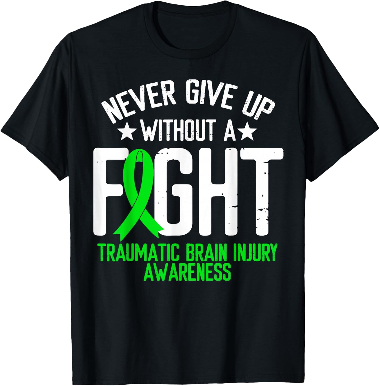 Green Ribbon Without Fight Traumatic Brain Injury Awareness T-Shirt - T-Shirt | Black