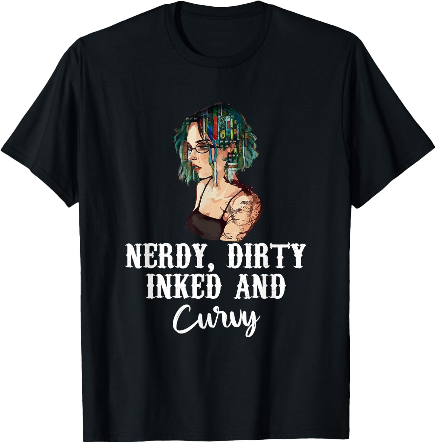 Nerdy Dirty Inked & Curvy - Reading Tattoo Lovers T-Shirt - T-Shirt | Black