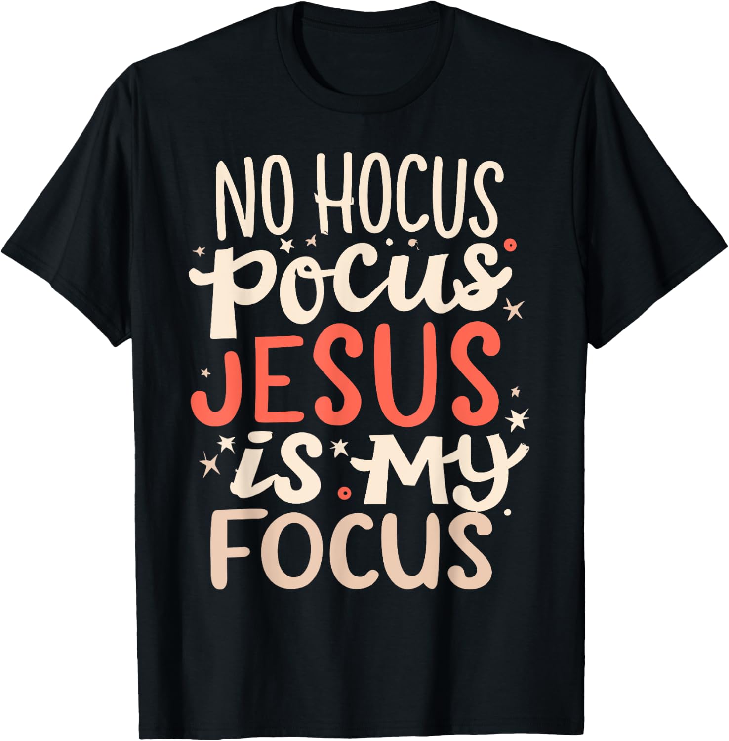 No Hocus Pocus Jesus Is My Focus T-Shirt - T-Shirt | Black