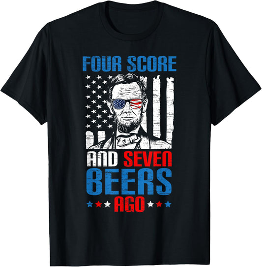 4 Score And 7 Beers Ago made for a Patriotic 4th Of July T-Shirt - T-Shirt | Black