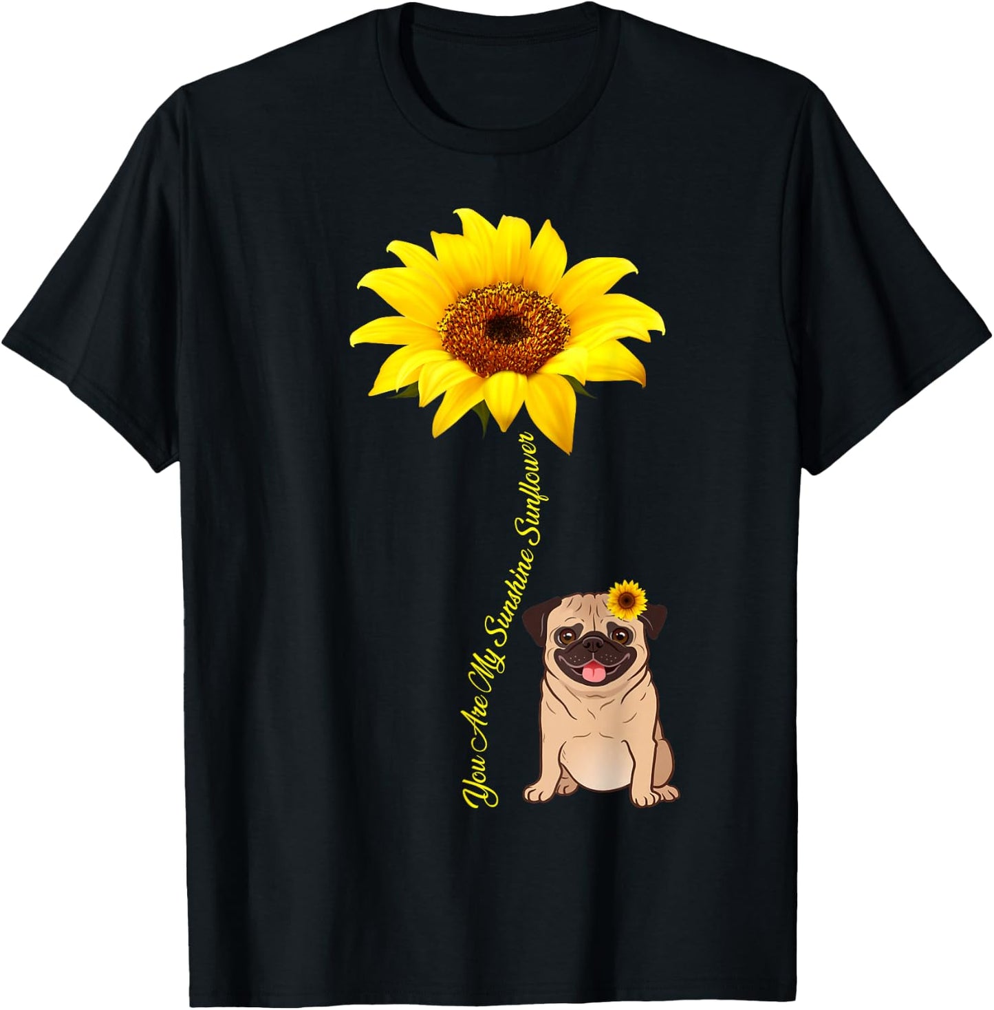 You Are My Sunshine Sunflower Pug Gift T-Shirt - T-Shirt | Black