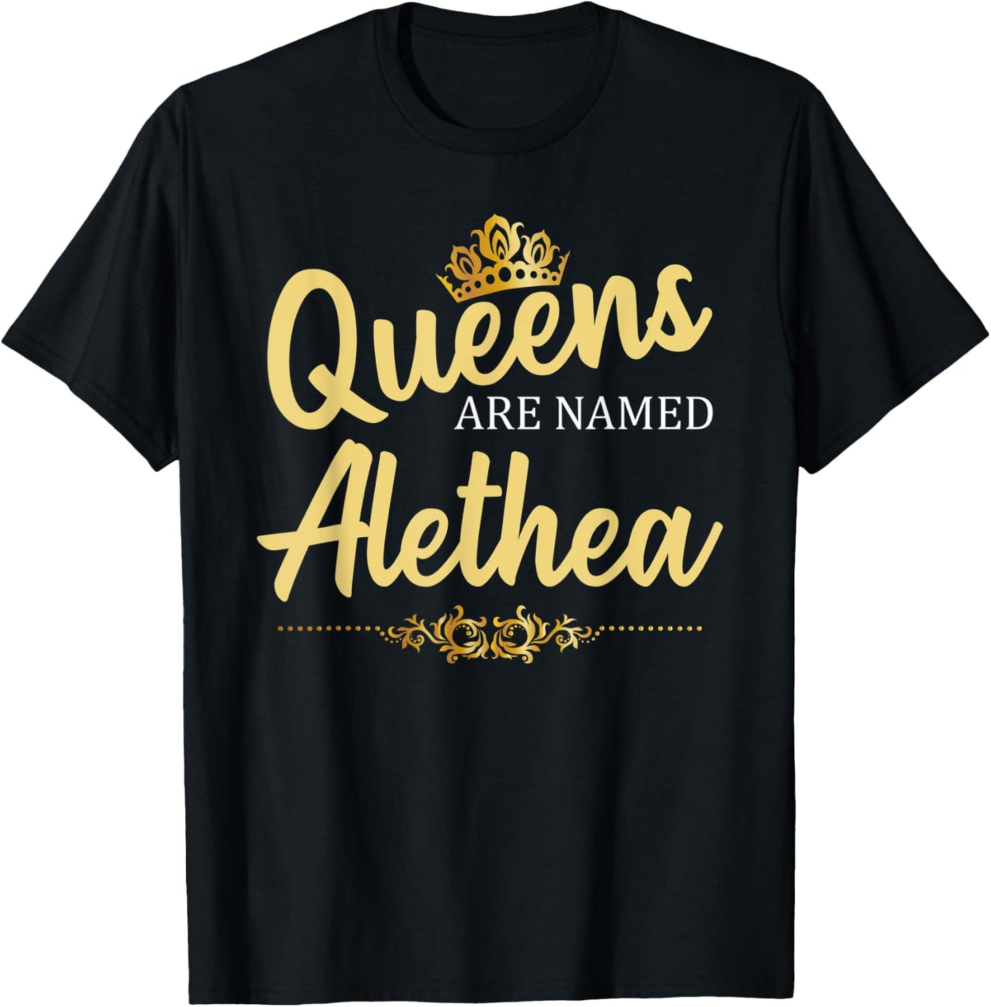 Queens Are Named ALETHEA Personalized Funny Birthday Gift T-Shirt - T-Shirt | Black