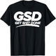 Get Shit Done GSD new year new me motivation T-Shirt - T-Shirt | Black