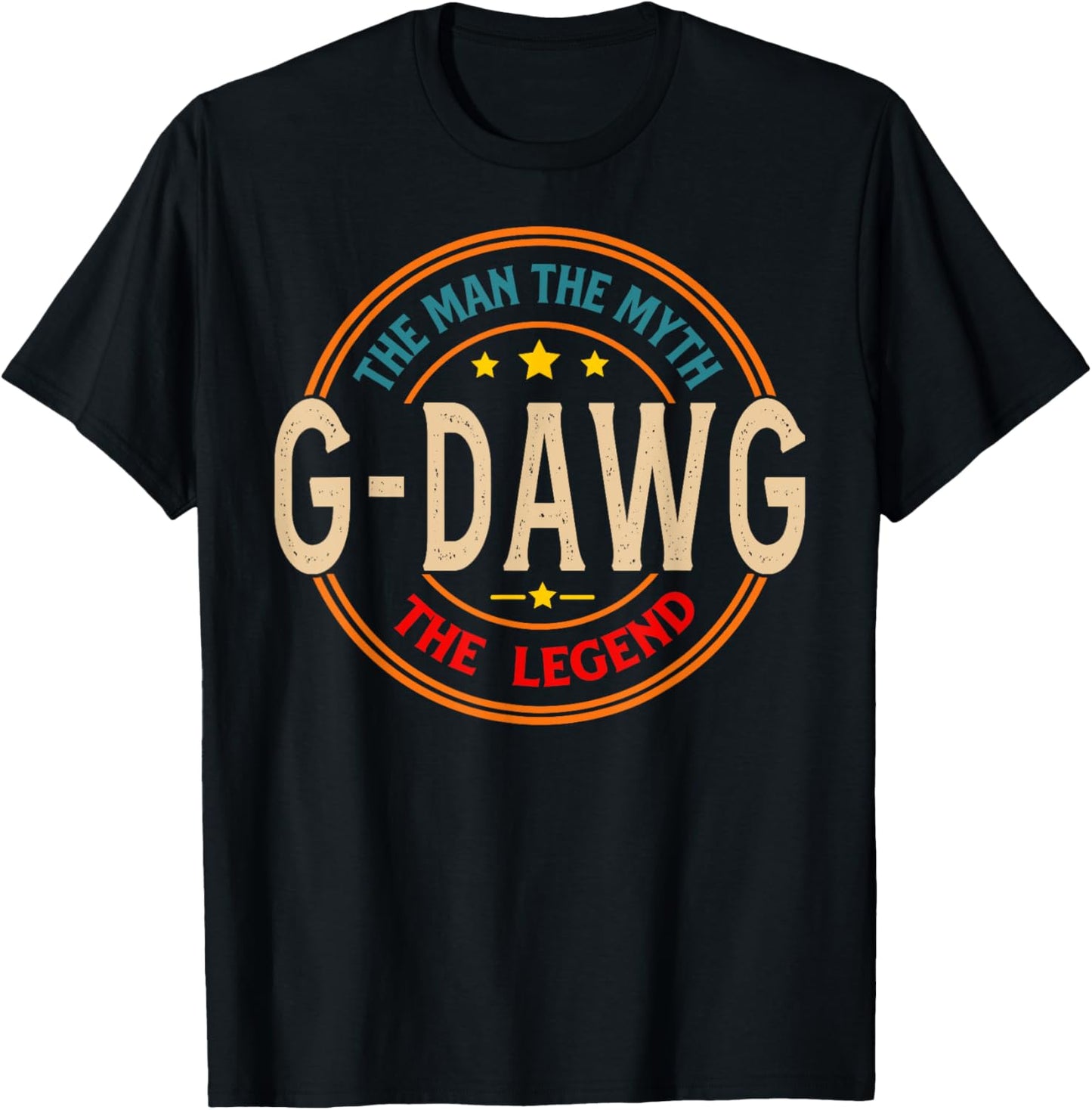 G-DAWG The Legend The Man, Funny G-DAWG Fathers Day T-Shirt - T-Shirt | Black