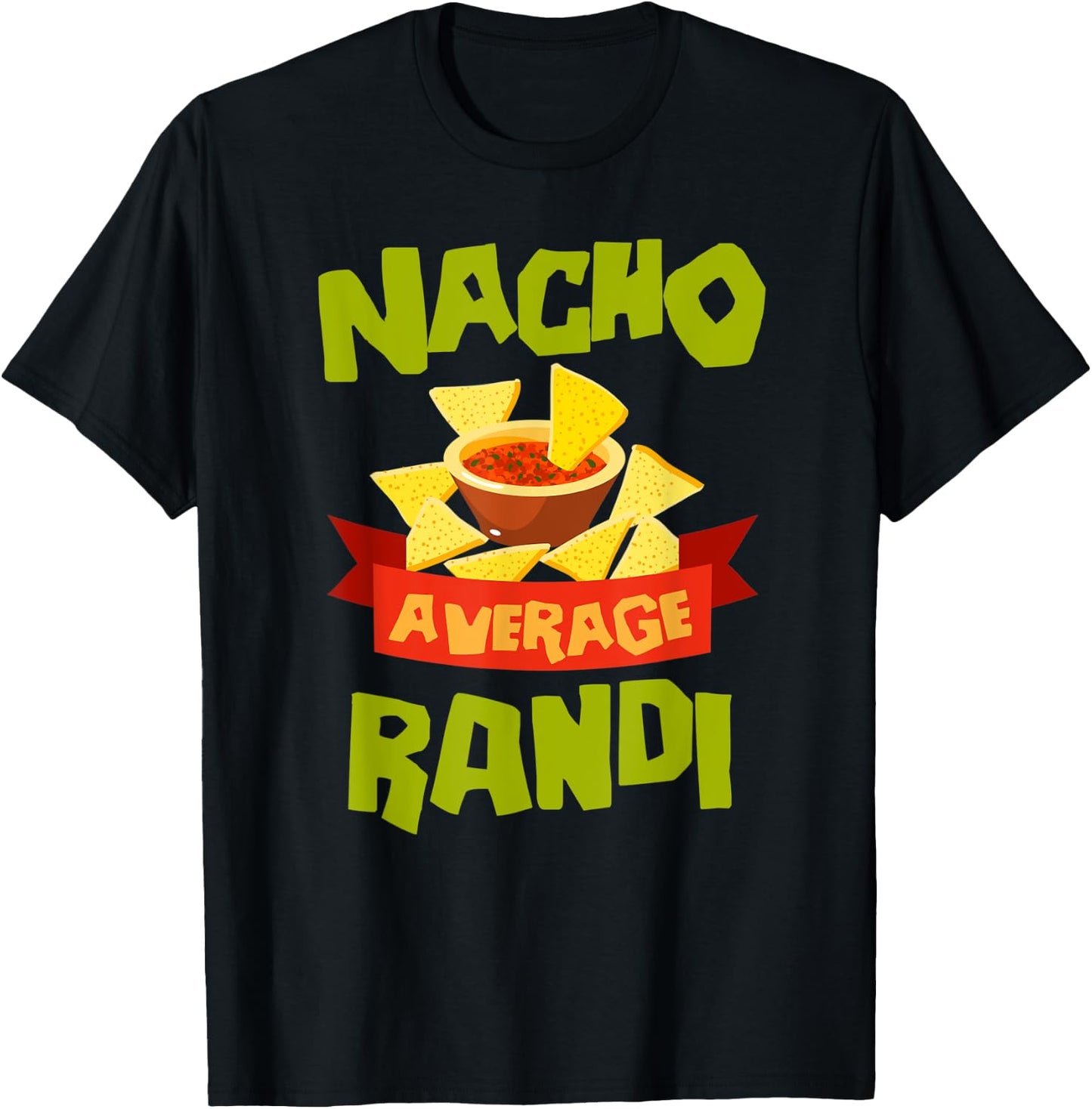 NACHO AVERAGE RANDI Funny Birthday Personalized Name Gift T-Shirt - T-Shirt | Black