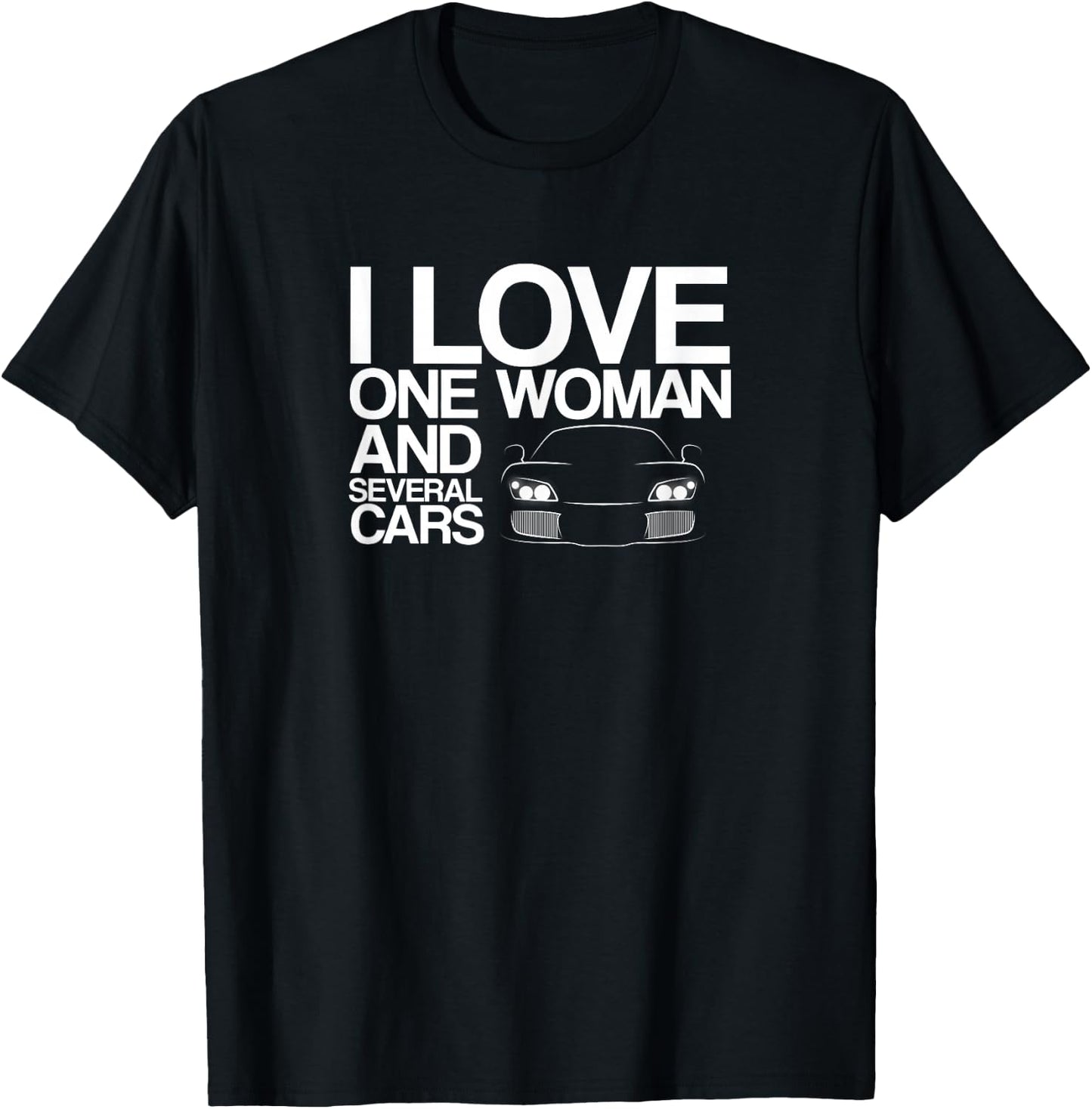 Funny Car Guy Gift - I Love One Woman And Several Cars T-Shirt - T-Shirt | Black