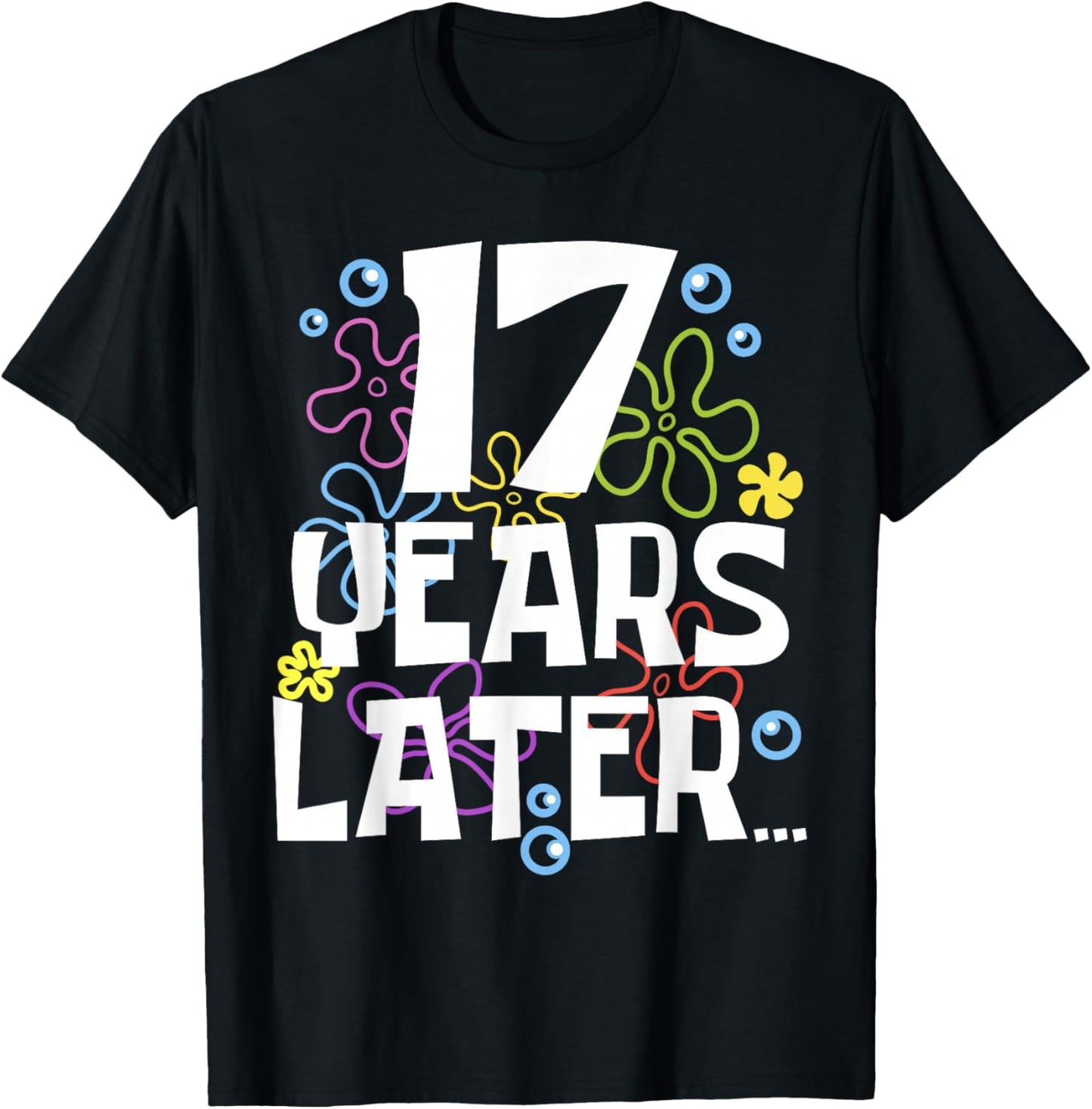 17 YEAR LATER SEVENTEEN 17 year Old Birthday Gifts Boy Girls T-Shirt - T-Shirt | Black