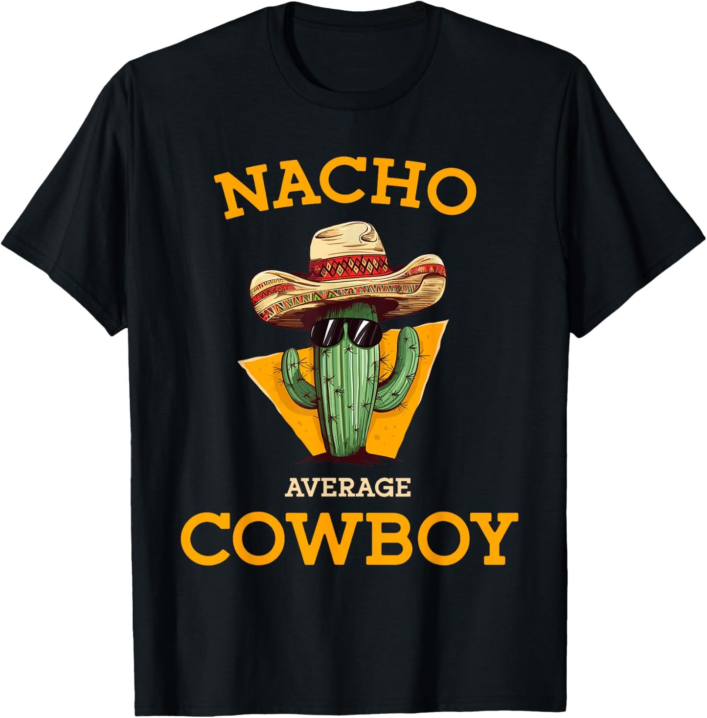 Nacho Average Cowboy Funny Countryman Joke Horseman Rancher T-Shirt - T-Shirt | Black