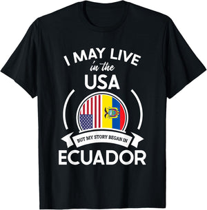 May Live in The USA But My Story Began in Ecuador Flag Gift T-Shirt - T-Shirt | Black