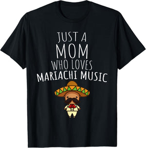 Just a Mom Who Loves Mariachi Music! T-Shirt - T-Shirt | Black