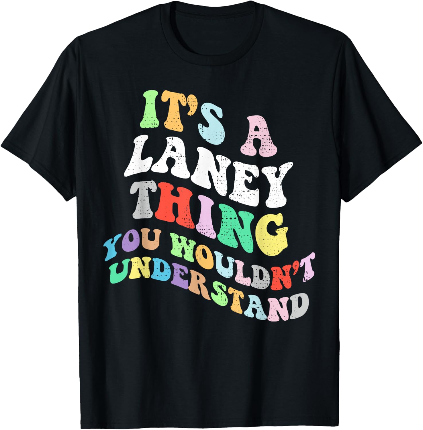 Retro Groovy Its a Laney Thing You Wouldnt Understand T-Shirt - T-Shirt | Black