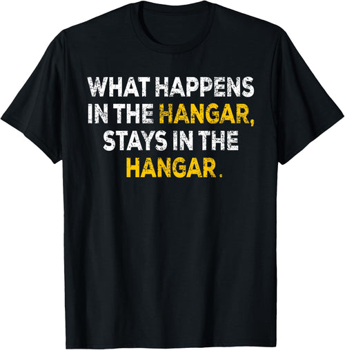 What Happens In The Hangar Stays In The Hangar Pilot Gift