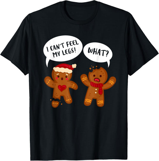Funny Gingerbread Oh I Can't Feel My Legs Snap Christmas T-Shirt - T-Shirt | Black