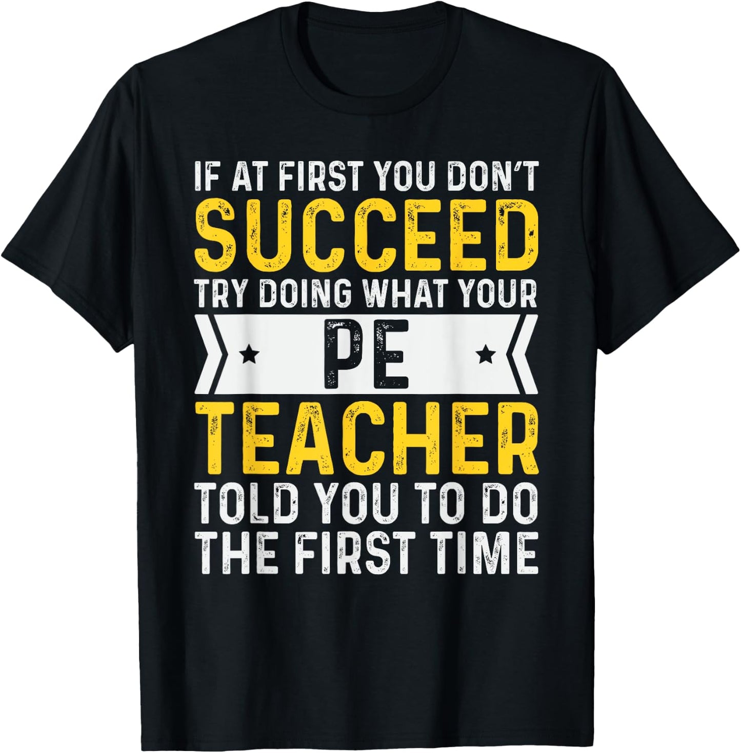 PE Physical Education Teacher If At First You Don't Succeed Men T-Shirt - T-Shirt | Black