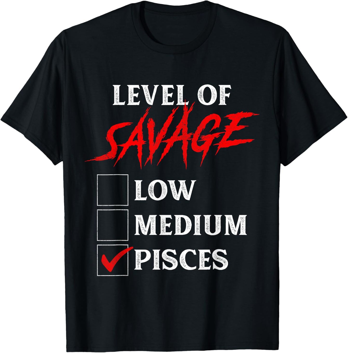 Level Of Savage Pisces Shirt Funny Zodiac Queen King Girl T-Shirt - T-Shirt | Black