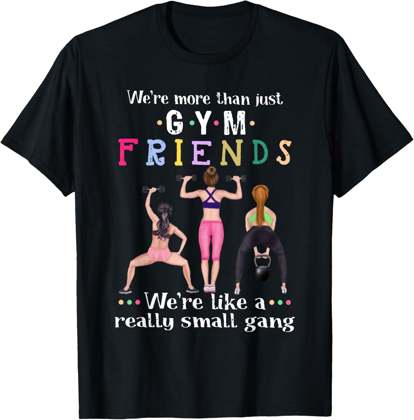We're More Than Just Gym Friends Women Lifting Weights T-Shirt - T-Shirt | Black