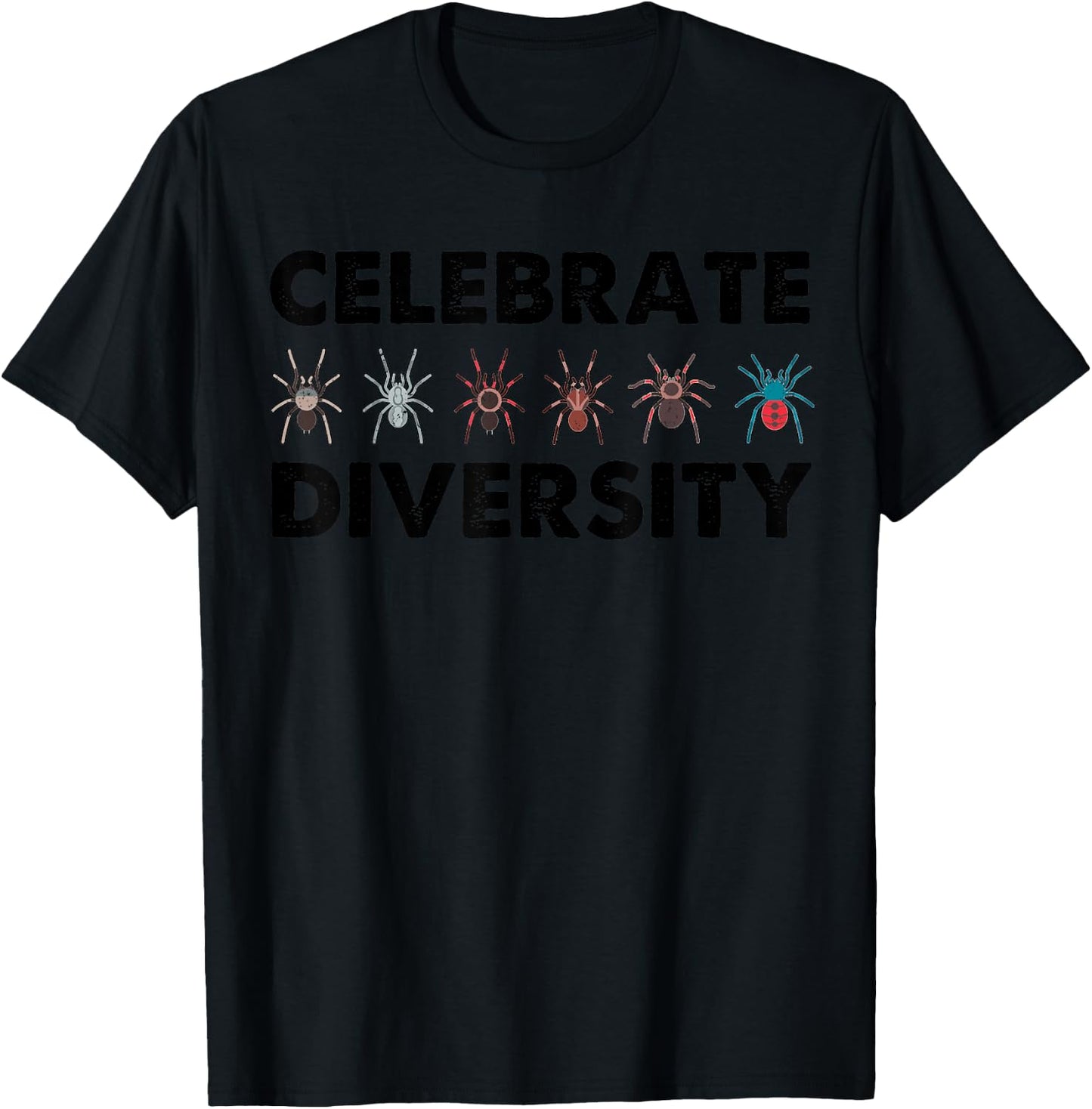 Funny Celebrate Diversity Gift Tarantula Lover Men Women T-Shirt - T-Shirt | Black