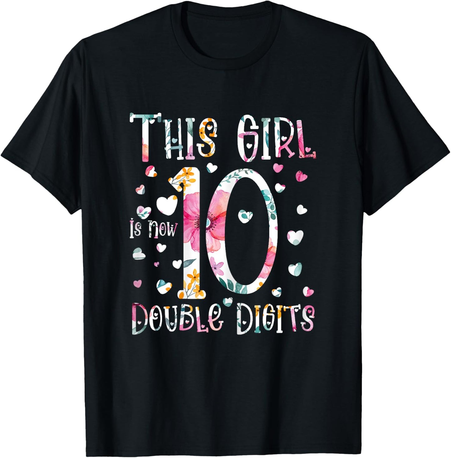 birthday gifts for girl, This Girl Is Now 10 Double Digits T-Shirt - T-Shirt | Black