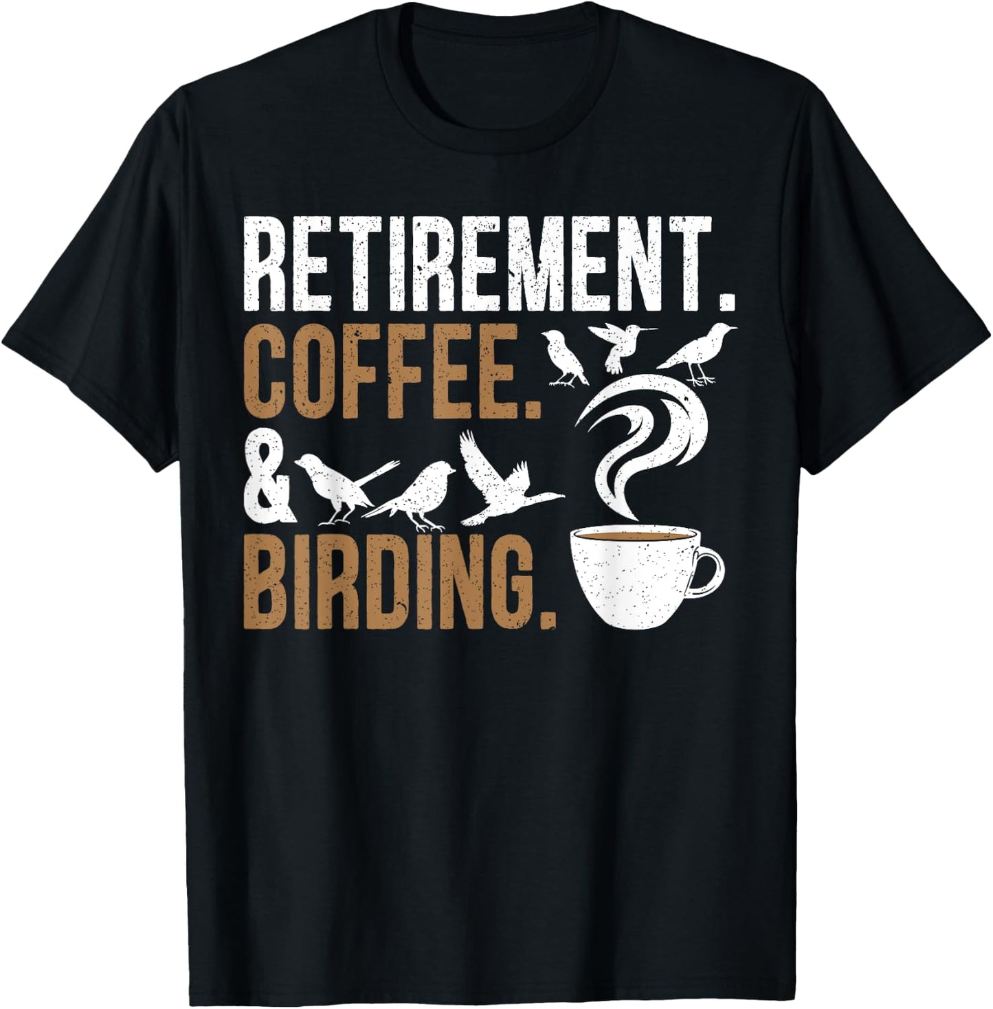 Retirement Coffee Birding Retired Birder Bird Watching T-Shirt - T-Shirt | Black