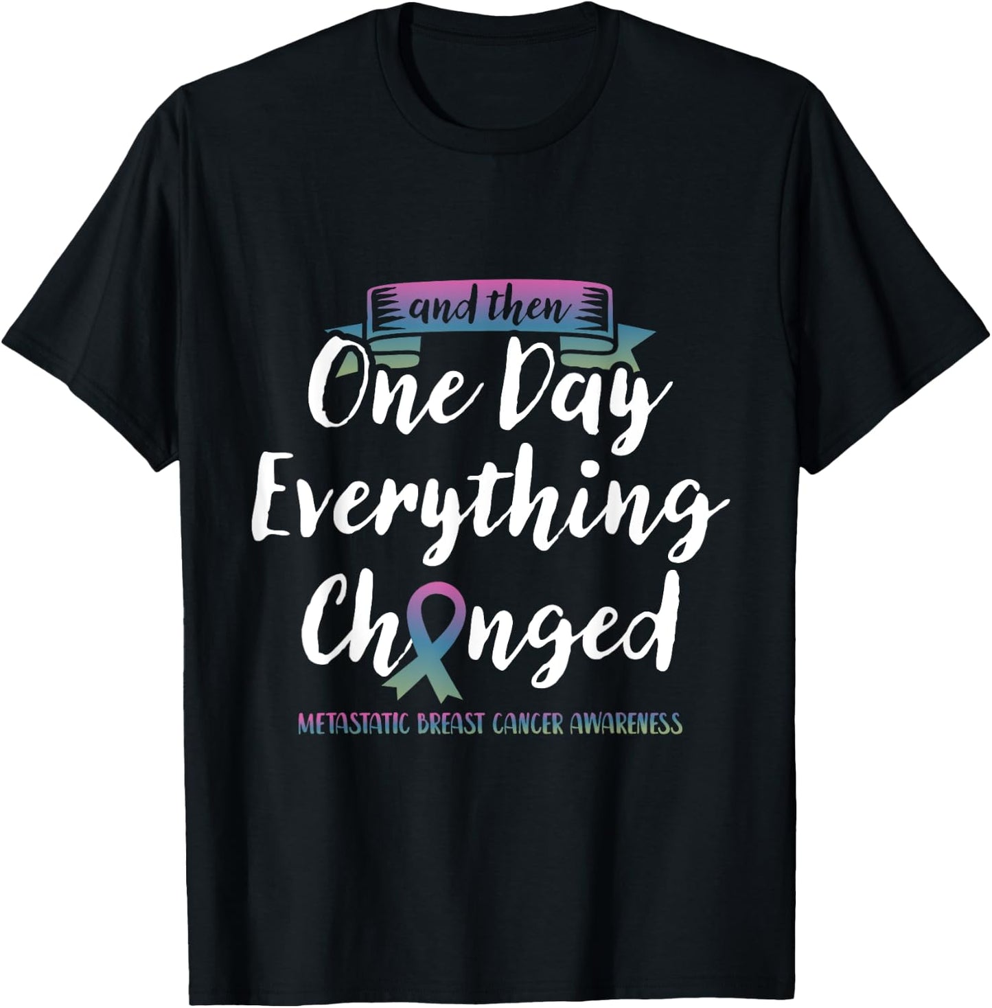 Metastatic Breast Cancer Awareness Fight Pink Green Blue T-Shirt - T-Shirt | Black