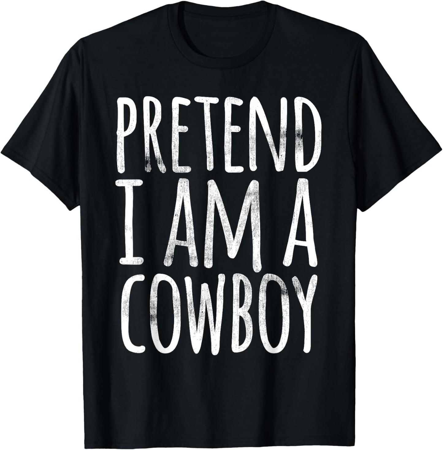 PRETEND I'M A COWBOY Funny Easy Lazy Halloween Costume Gift T-Shirt - T-Shirt | Black