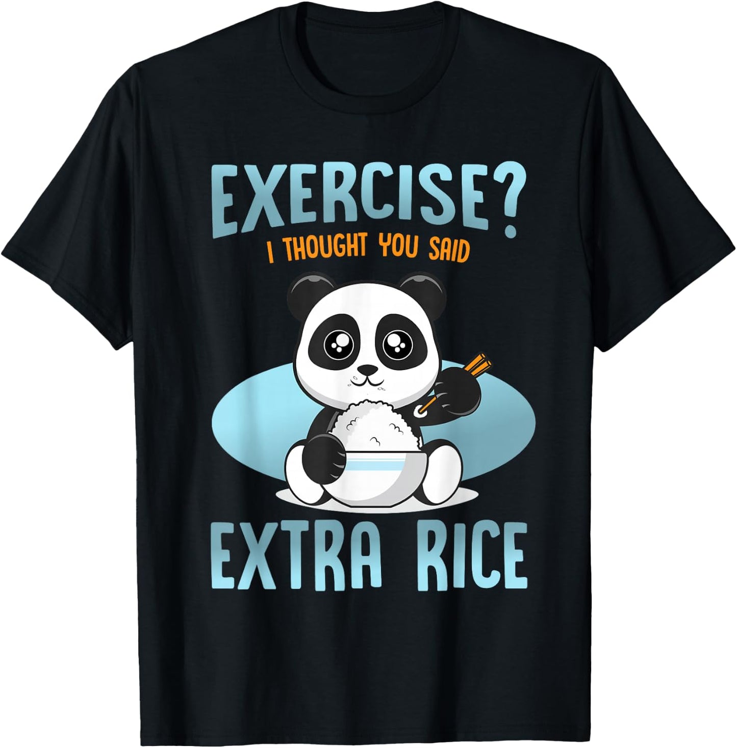 Funny Quote Panda exercise i thought you said extra rice T-Shirt - T-Shirt | Black