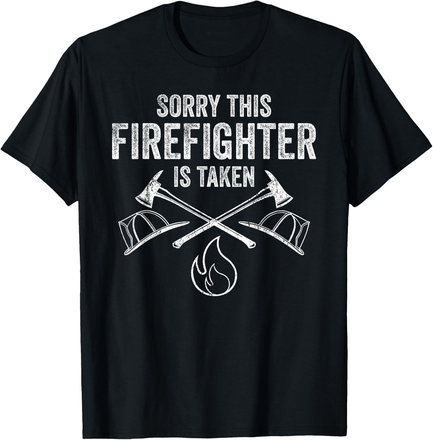 Funny Firefighter Gift Boyfriend Girlfriend Cool Taken Quote T-Shirt - T-Shirt | Black