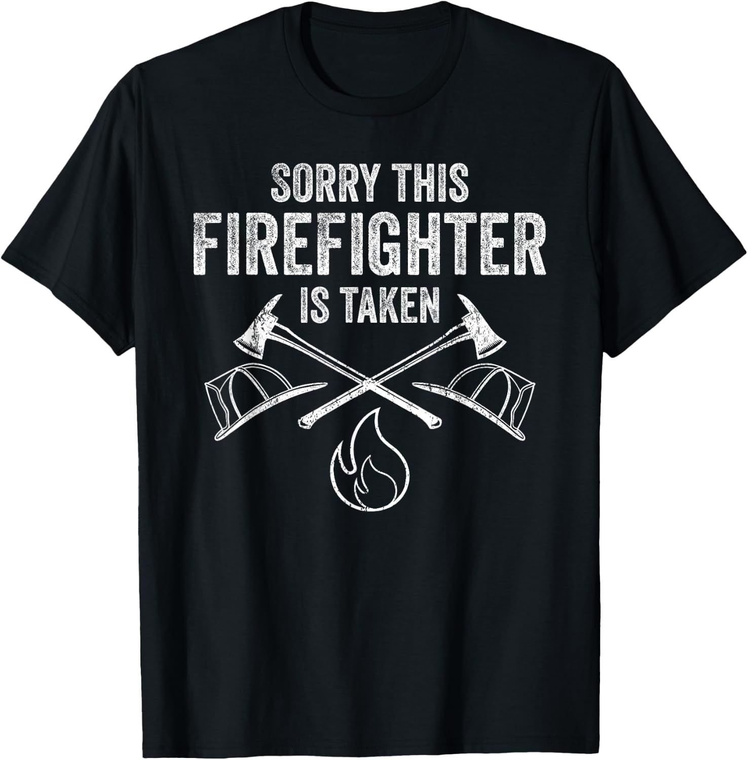 Funny Firefighter Gift Boyfriend Girlfriend Cool Taken Quote T-Shirt - T-Shirt | Black