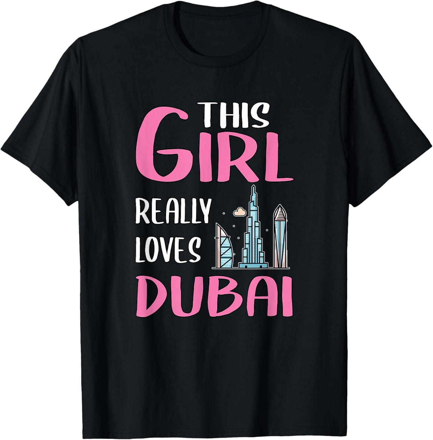 Dubai Gift This Girl Really Loves Dubai T-Shirt - T-Shirt | Black