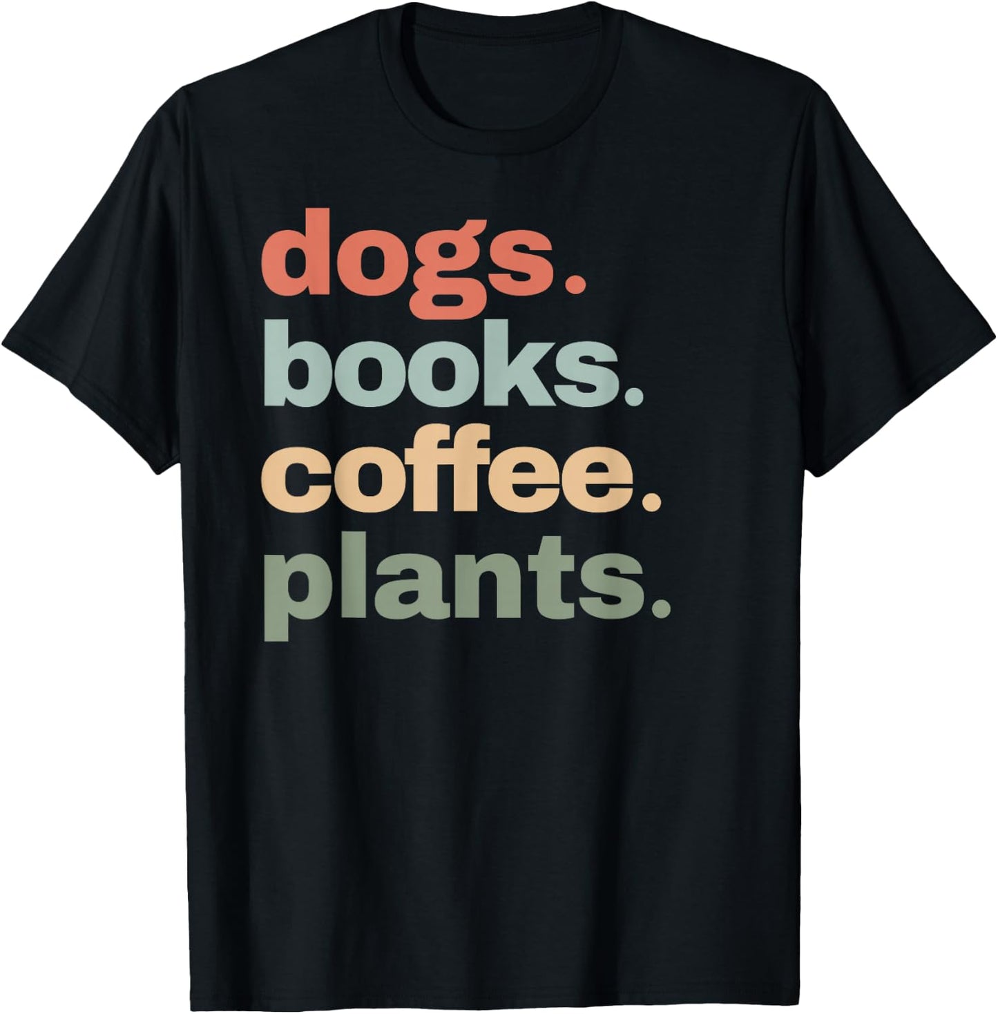Funny Dogs Books Coffee Plant Lover Gardening Cute Mom Life T-Shirt - T-Shirt | Black