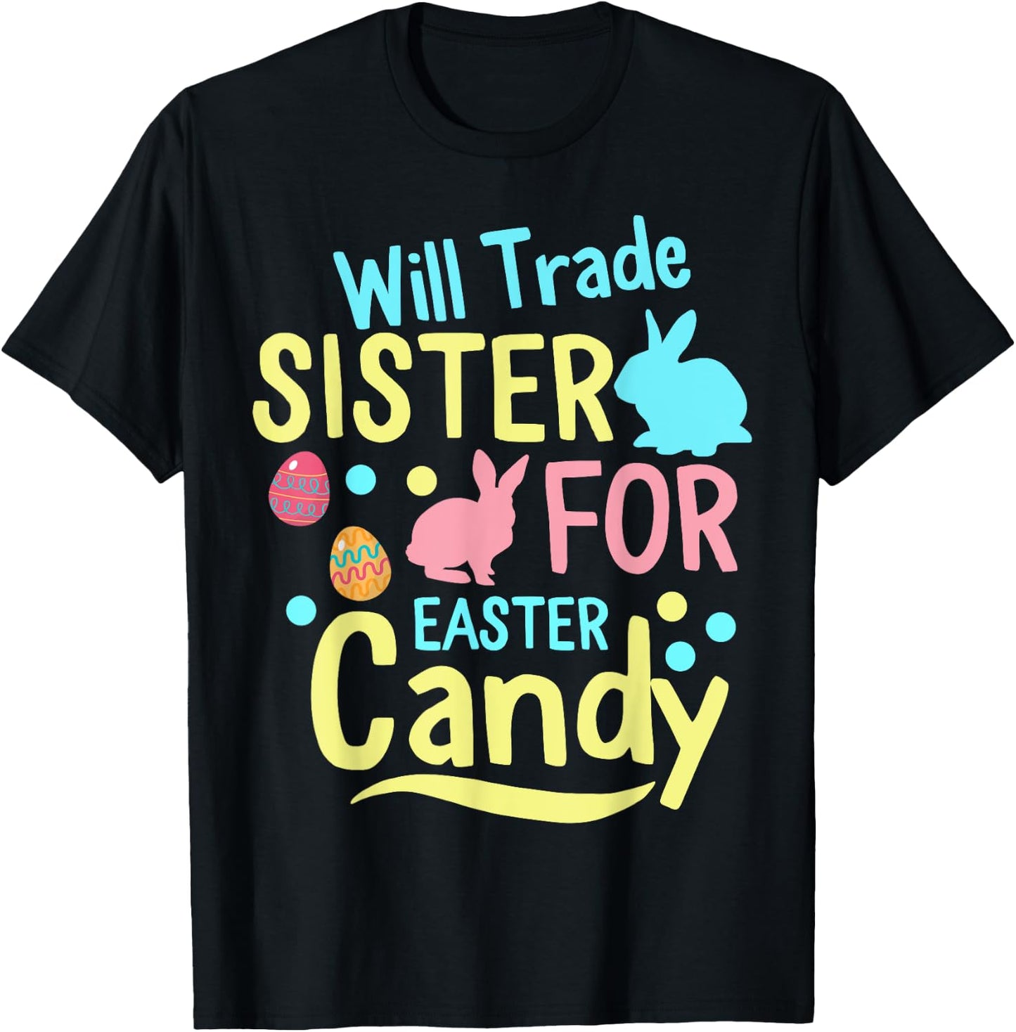 Will Trade Sister For Easter Candy kids Spring Bunny T-Shirt - T-Shirt | Black