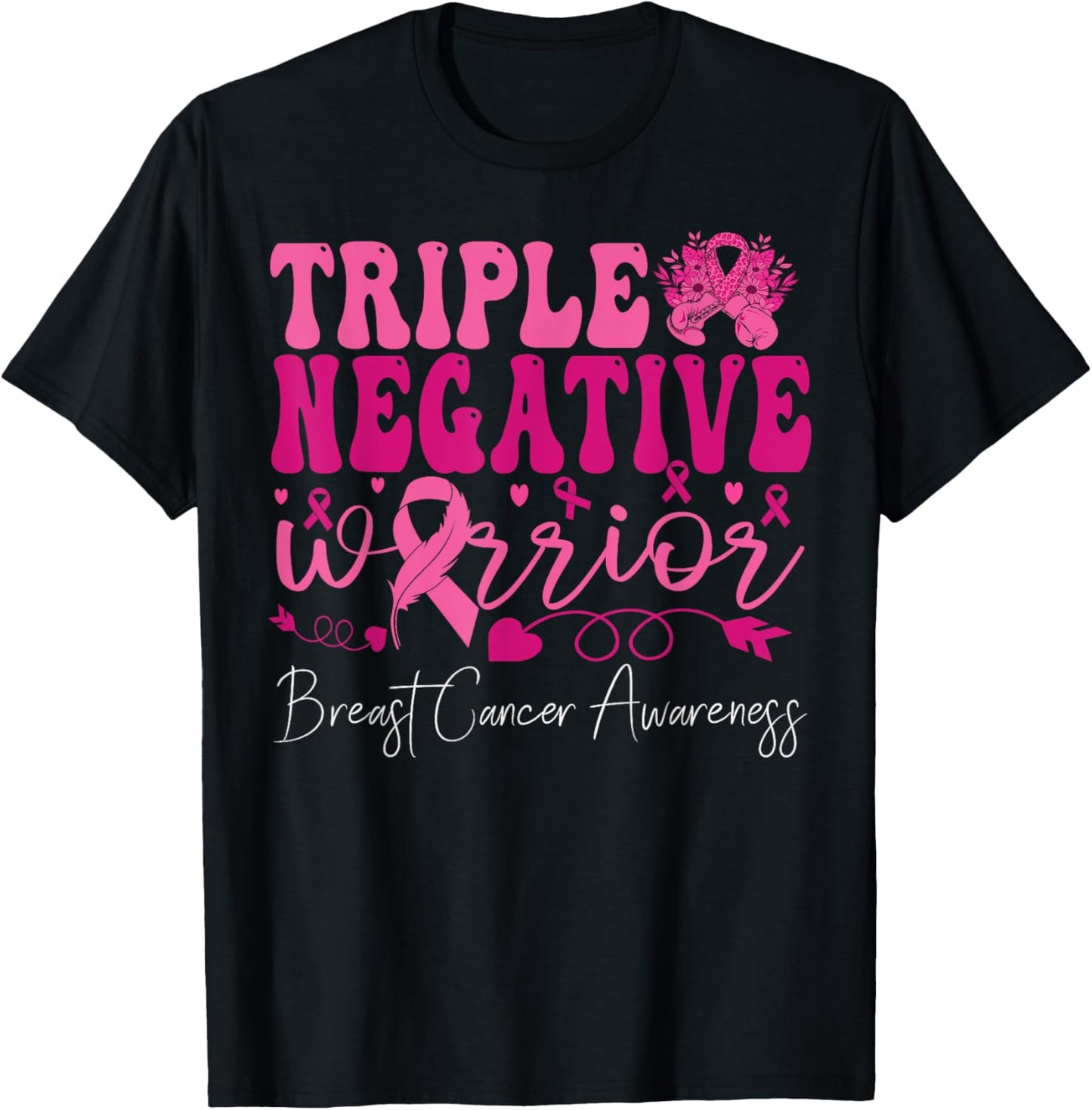 Triple Negative Warrior Breast Cancer Awareness Survivor T-Shirt - T-Shirt | Black