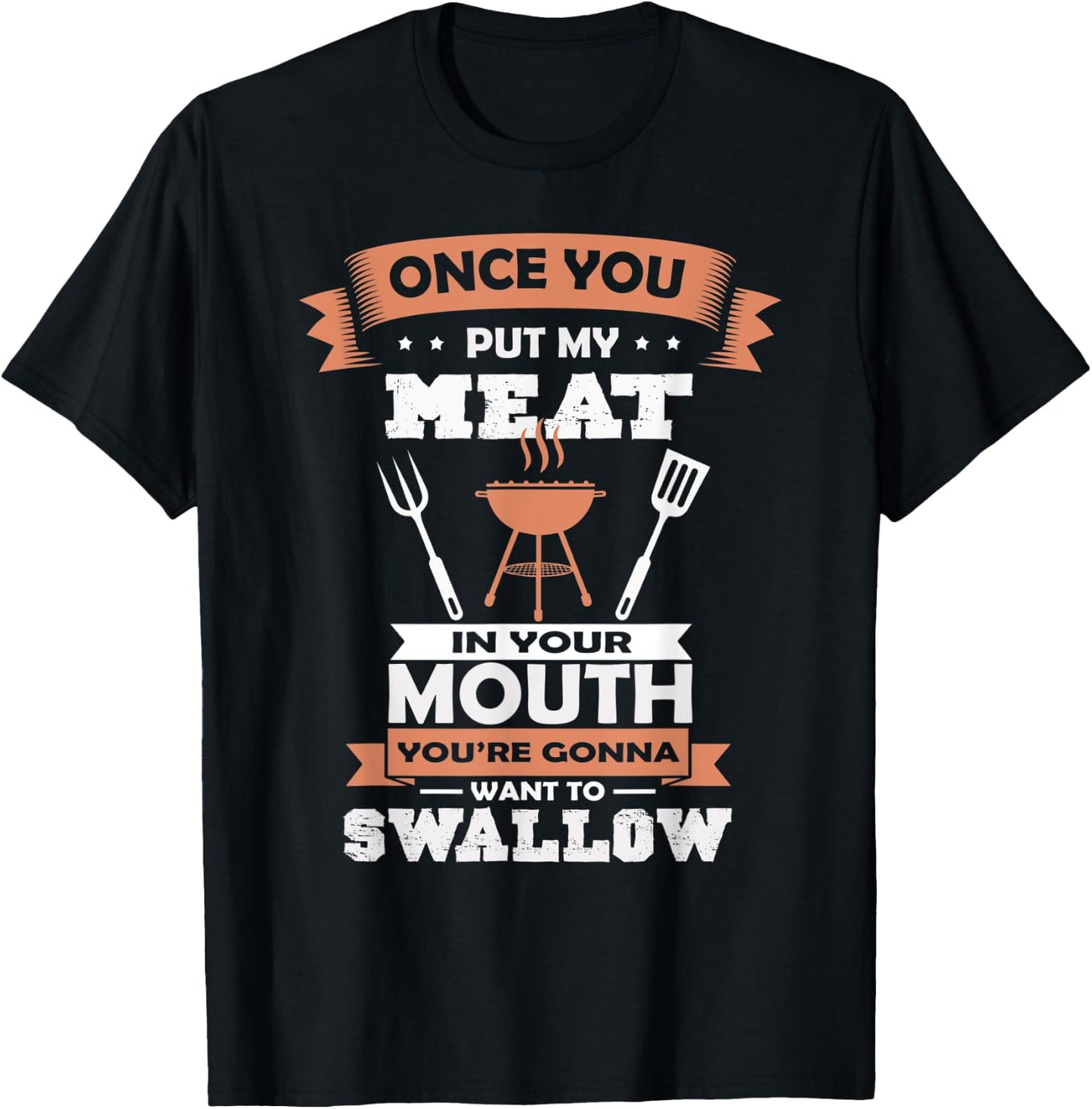 Put My Meat In Your Mouth Funny Grilling BBQ Chef Barbecue T-Shirt - T-Shirt | Black