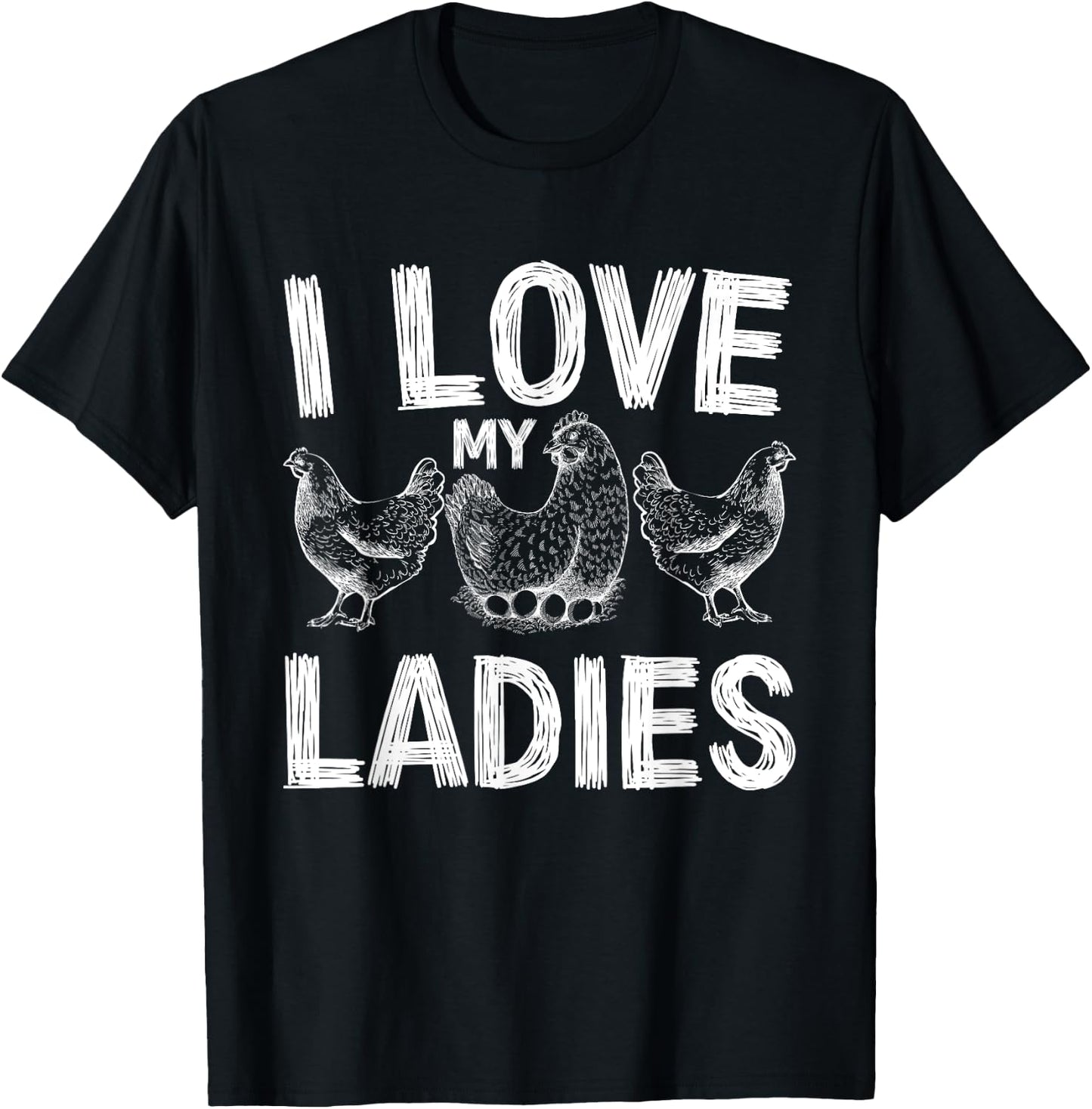 farmers life Funny Farming chickens I love my ladies chicken T-Shirt - T-Shirt | Black