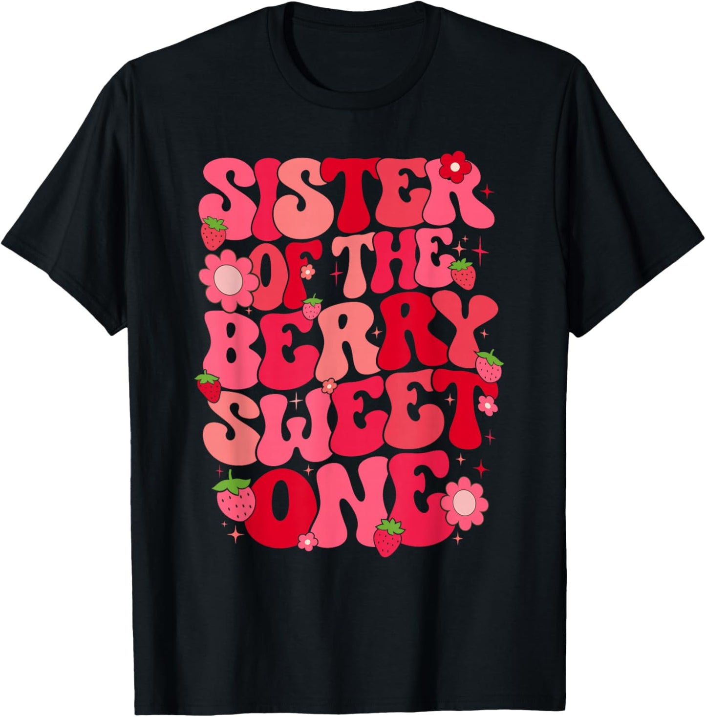 Sister Of The Berry Sweet One Strawberry First Birthday T-Shirt - T-Shirt | Black